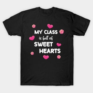 My class is full of sweet hearts T-Shirt